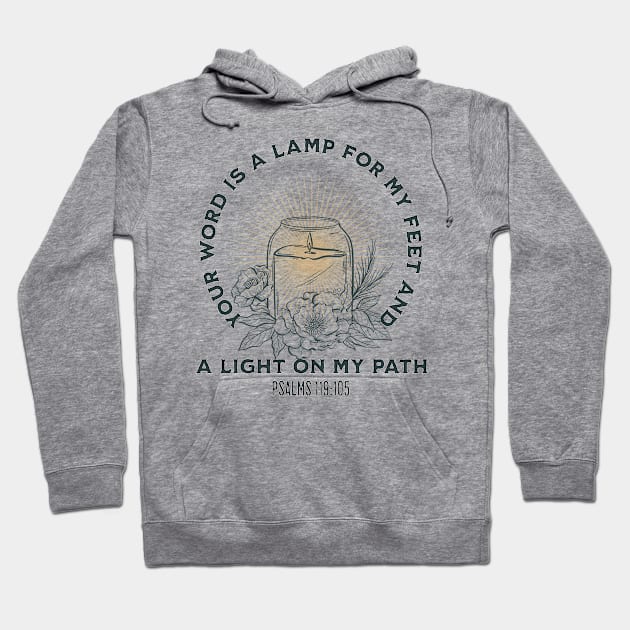 Your WORD is a lamp for my feet and a light on my path. Psalms 119:105 Hoodie by Seeds of Authority